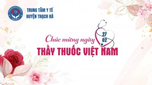 Chúc mừng kỷ niệm 68 năm ngày Thầy thuốc Việt Nam (27/2/1955 – 27/2/2023)